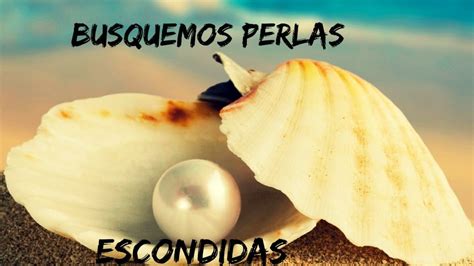 busquemos perlas escondidas|busquemos perlas escondidas esta semana.